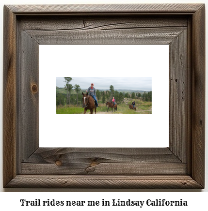 trail rides near me in Lindsay, California